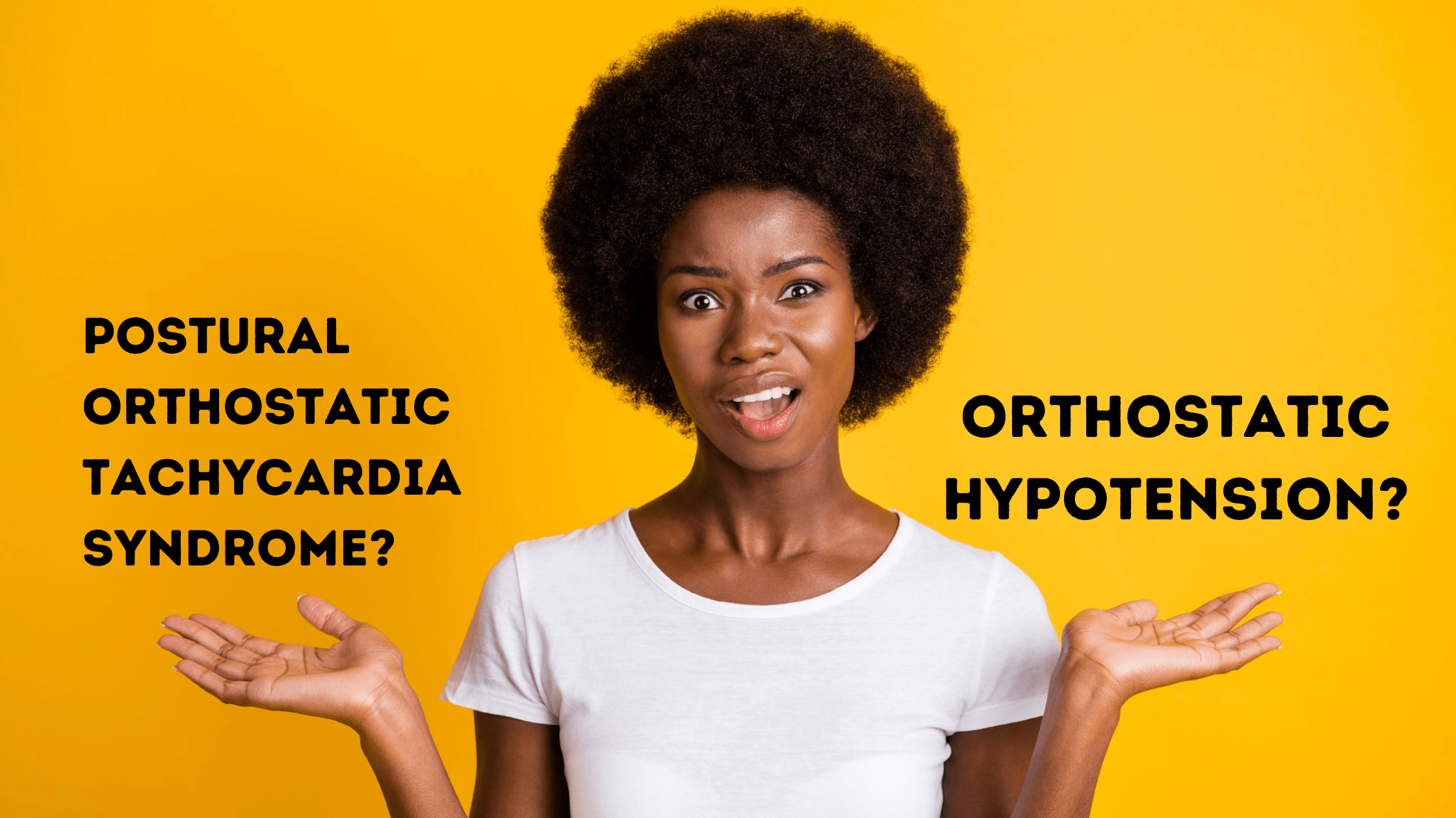 POTS or Orthostatic Hypotension? What’s the Difference?