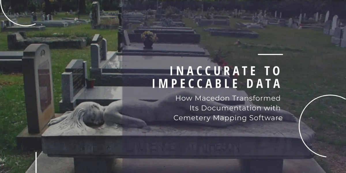 How Macedon Cemetery Transformed Its Data with Software Chronicle