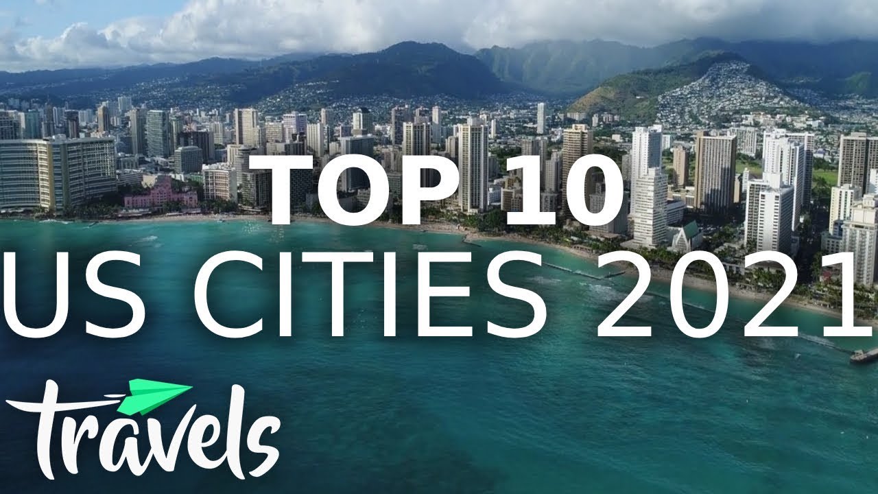Top 10 American Cities to Visit in 2021 MojoTravels Chronicles Travel