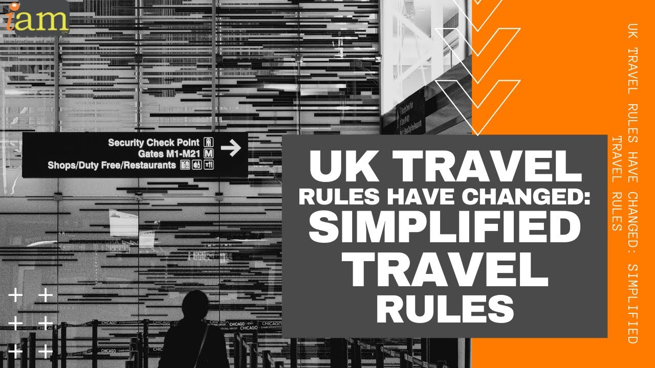 UK Travel Rules Have Changed Simplified Travel Rules Chronicles Travel