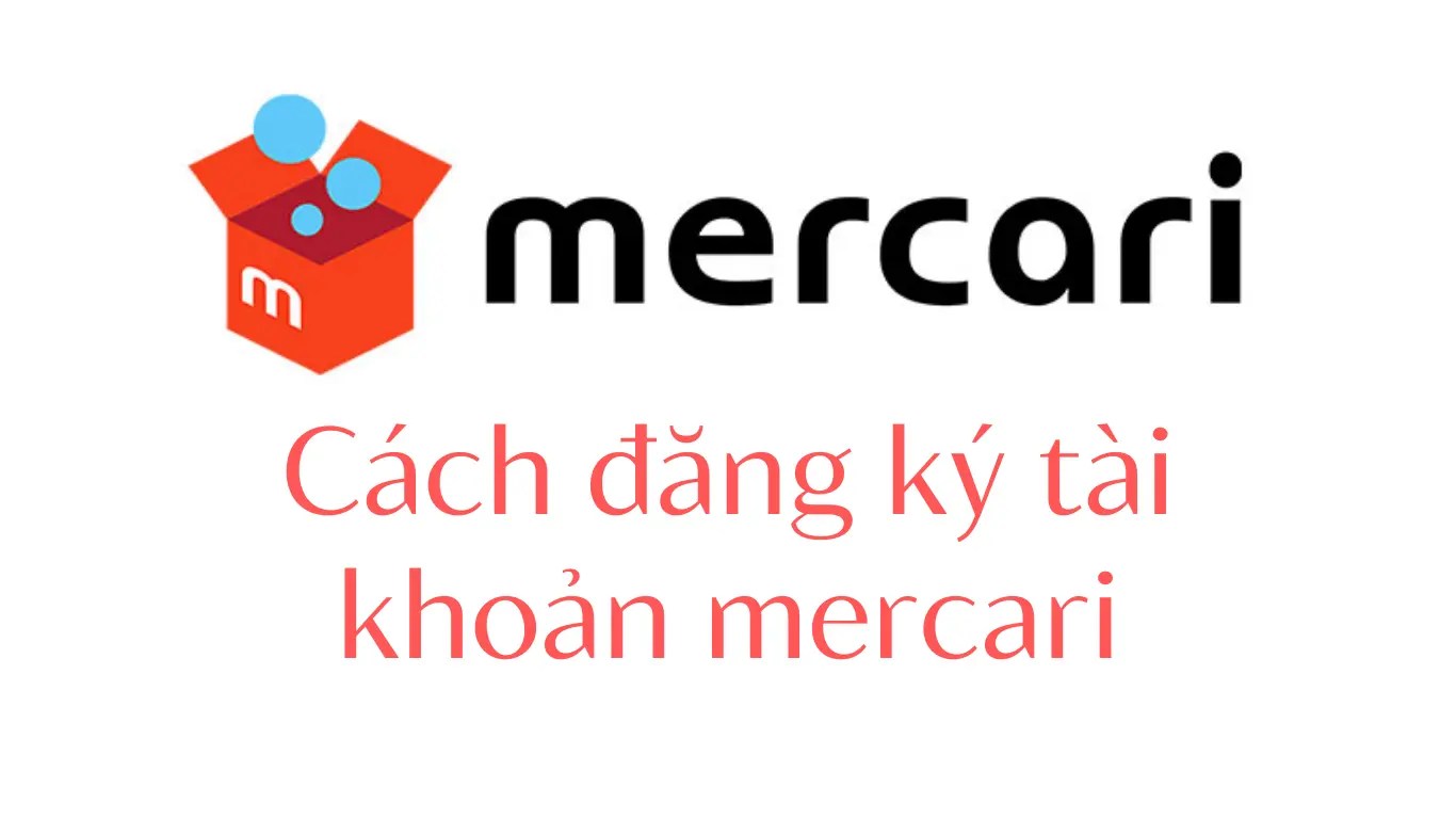 Cách đăng ký Mercari nhận ngay coupon giảm giá
