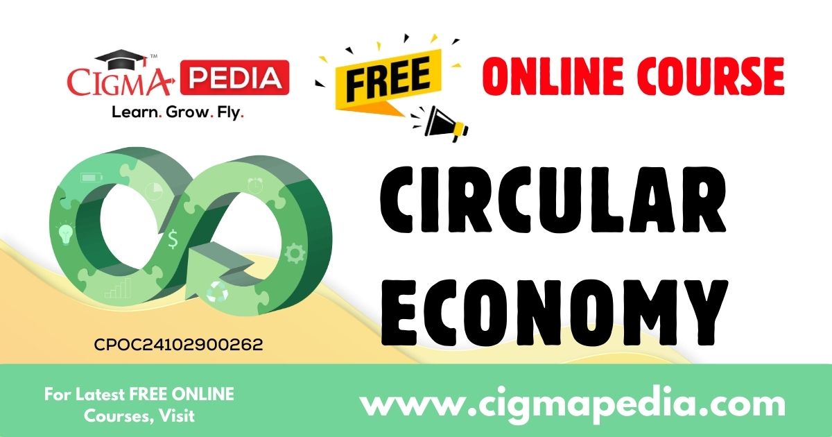 Circular Economy (Free Online Course) CIGMA Pedia