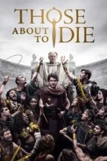 Nonton Those About to Die (2024) Subtitle Indonesia