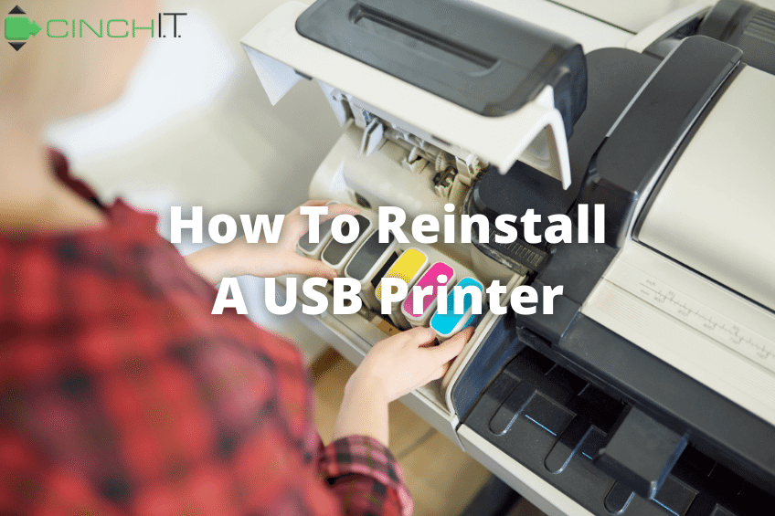 How To Reinstall A USB Printer Cinch I.T. Service Technology Blog