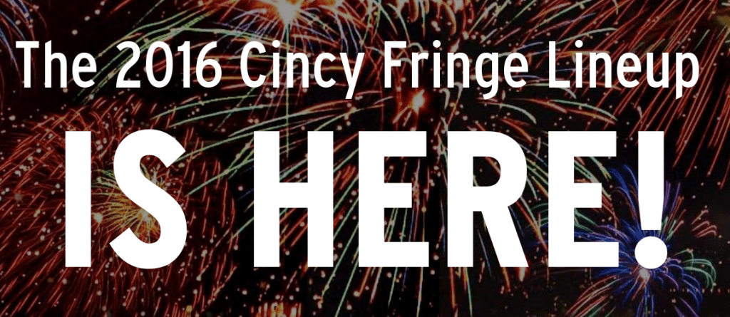 2023 cincinnati fringe festival 2016Lineupxcf Cincinnati Fringe Festival