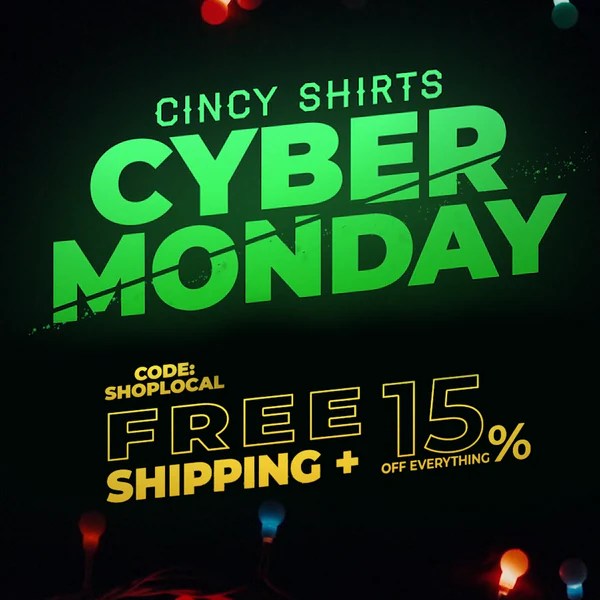 Cincy Shirts' Cyber Monday 2020 Deals Are Here! Cincy Shirts