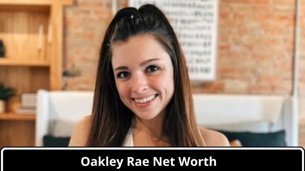 What Is The Net Worth Of Oakley Rae In 2024