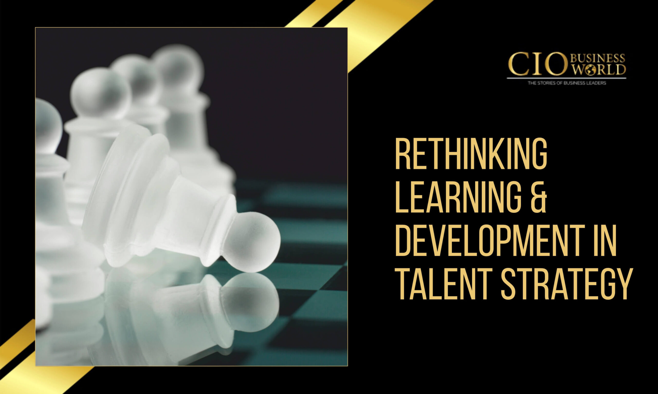 Rethinking Learning & Development in Talent Strategy CIO Business World(08)