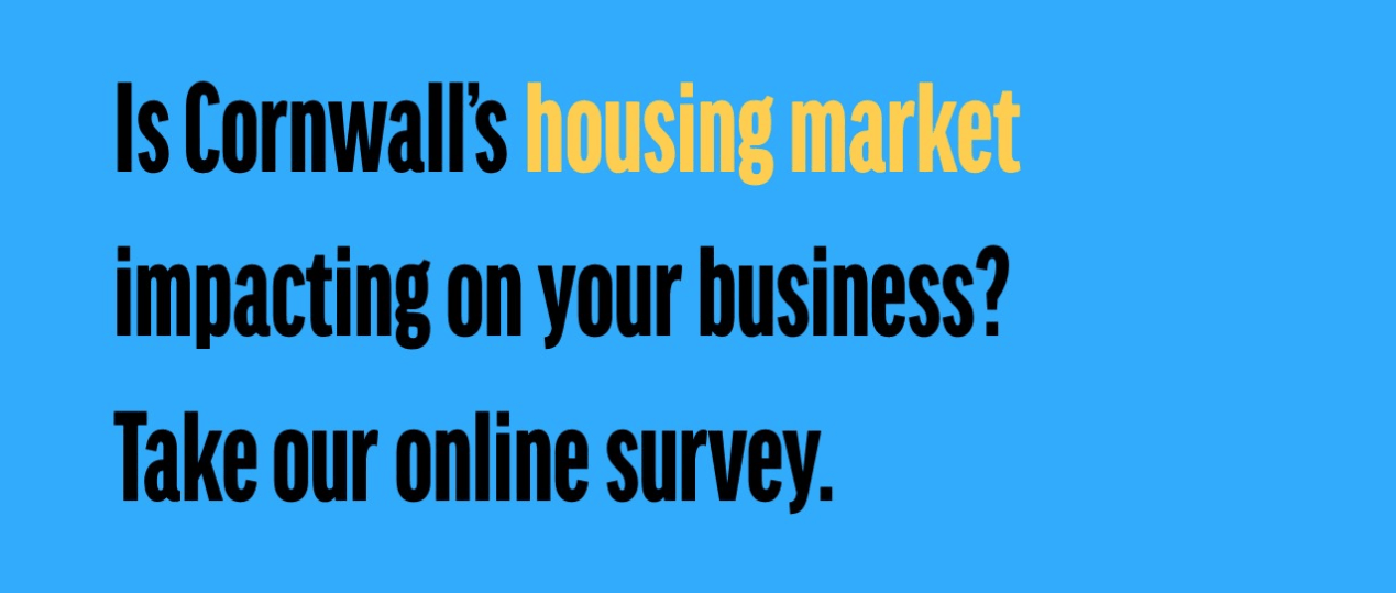 Cornwall's Housing Market Business Impact Survey Cornwall and Isles