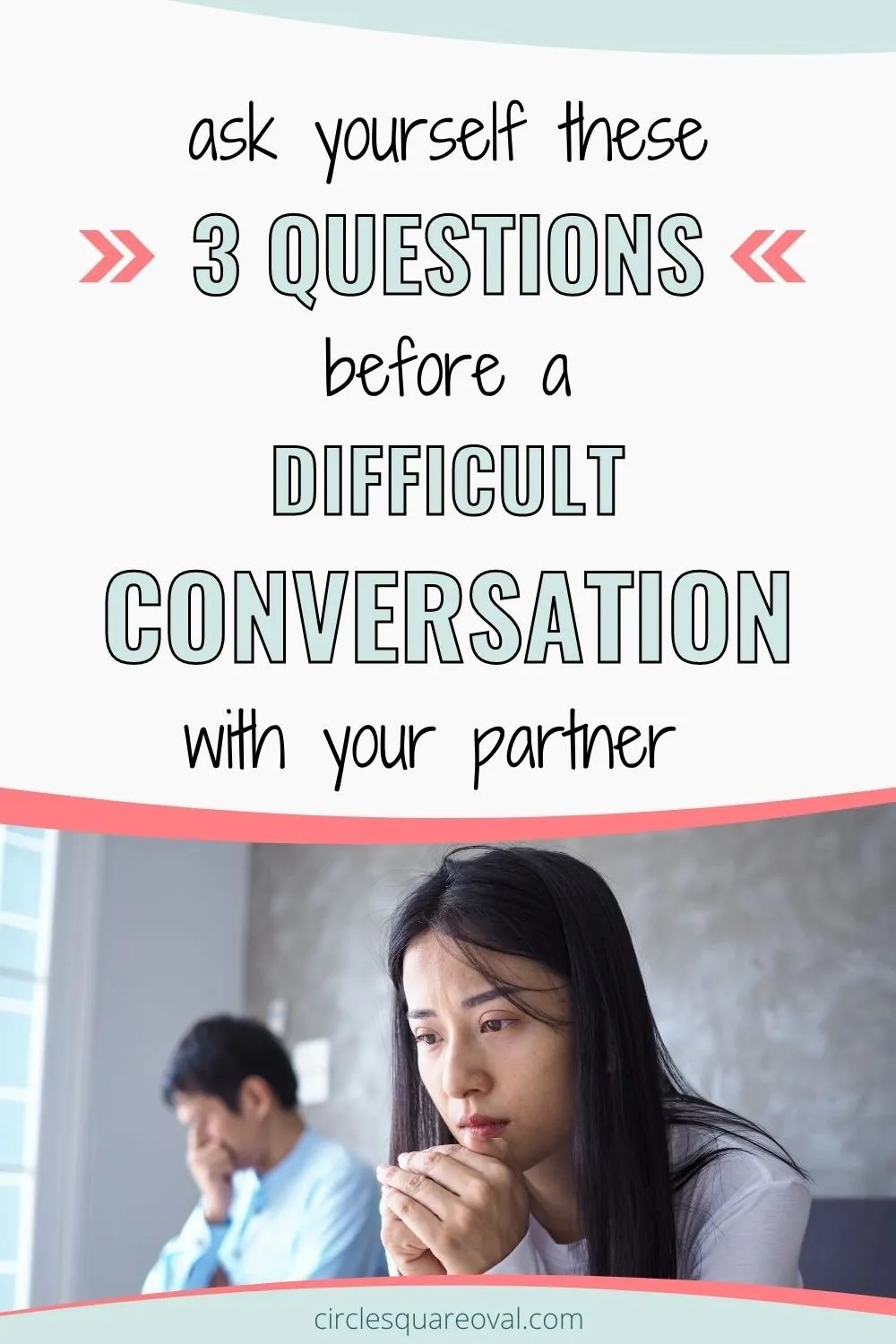 3 Questions to Ask Yourself Before a Difficult Conversation with Your