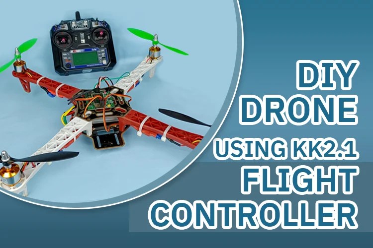 Build your own Drone using KK2.1.5 Flight Controller From Selecting Right Components to First