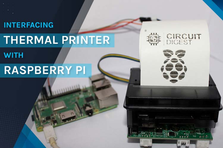 Thermal Printer Interfacing with Raspberry Pi for printing Text, Images