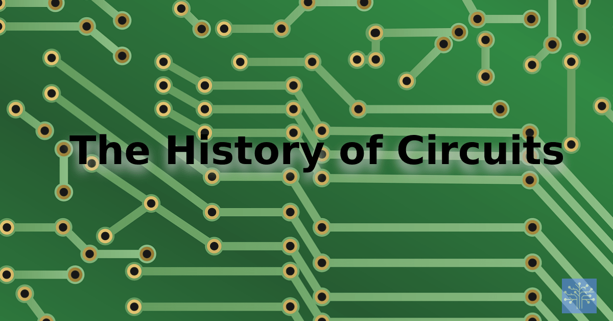 A Fascinating Journey through the History of Circuits