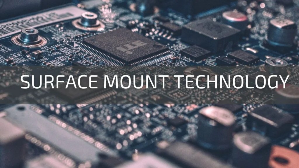 What Is Surface Mount Technology (SMT)