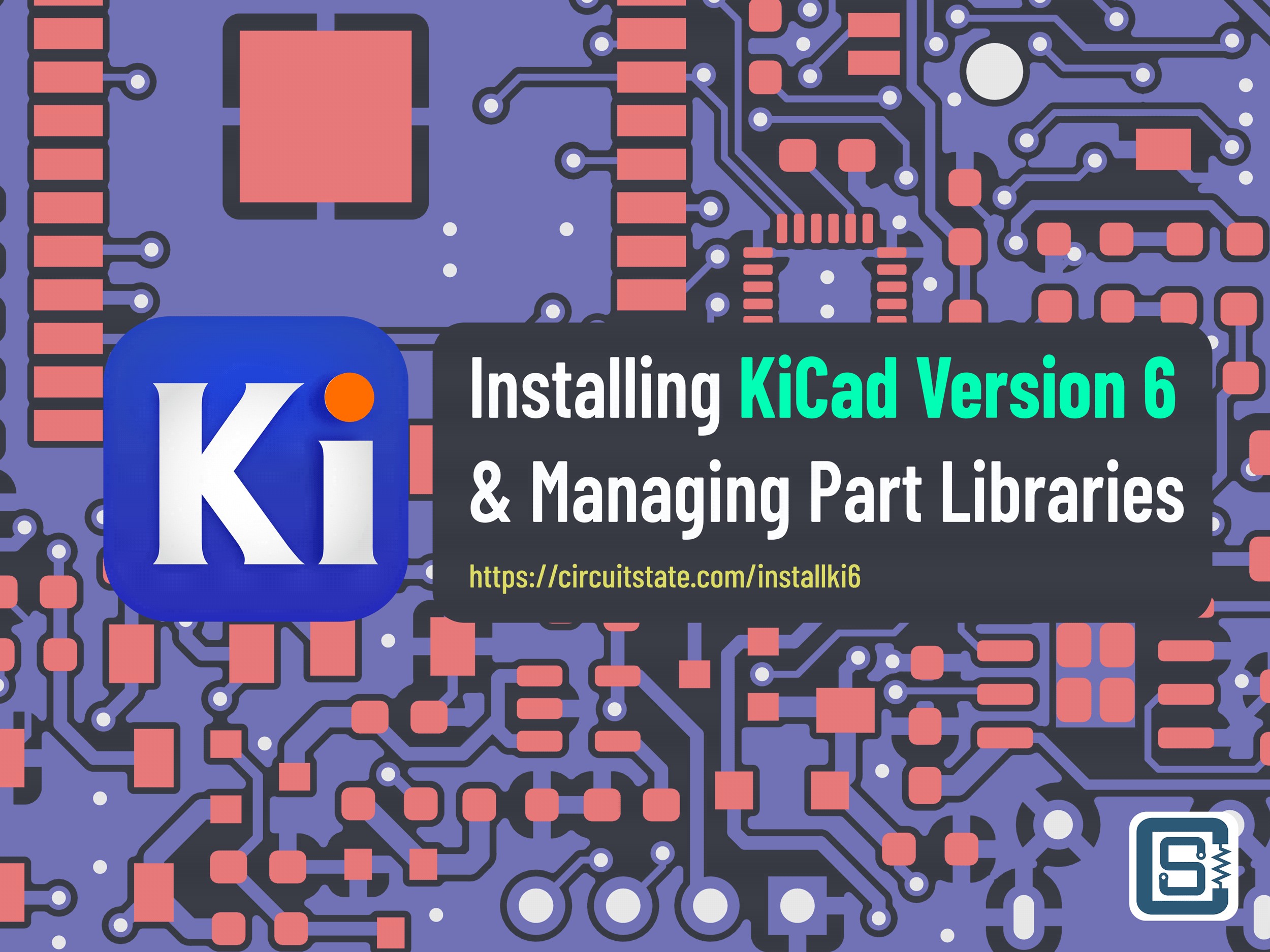 How to Install KiCad Version 6 and Organize Part Libraries