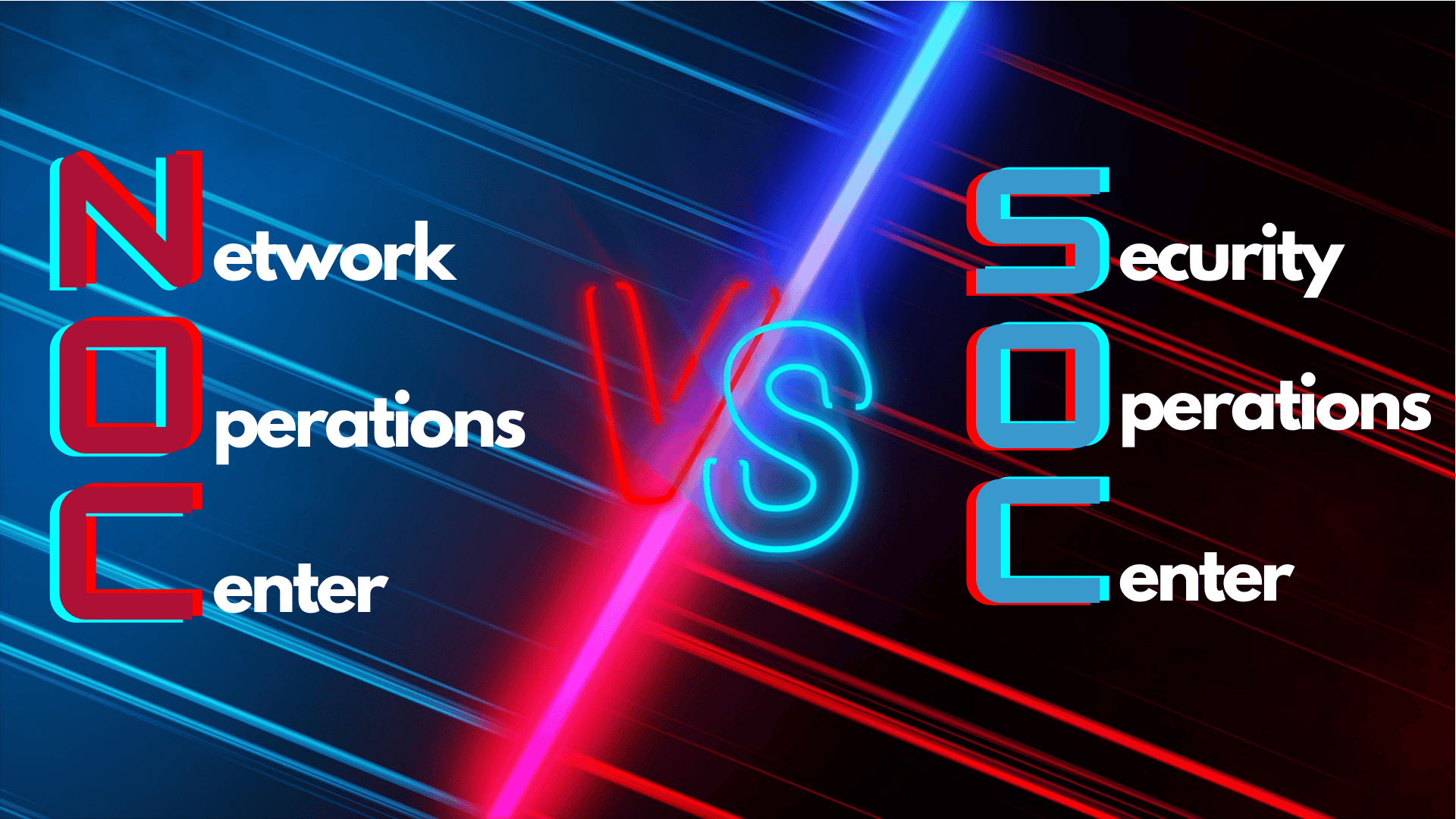 NOC vs. SOC Understanding the Differences