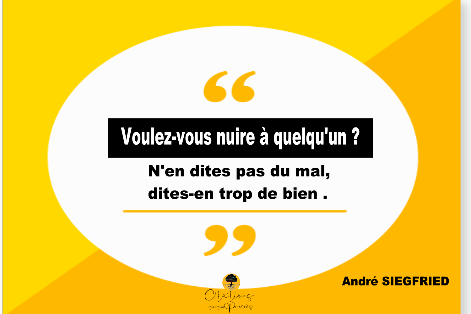 Voulezvous nuire à quelqu'un ?... Citations Proverbes et Poésies