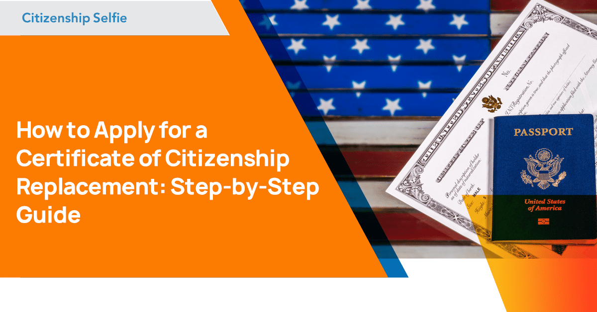 How to Apply for a Certificate of Citizenship Replacement