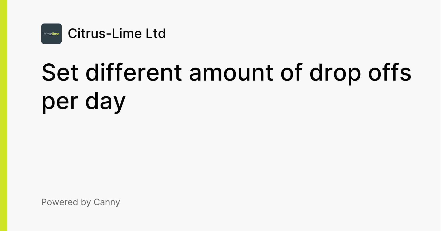 Set different amount of drop offs per day Voters CitrusLime Ltd