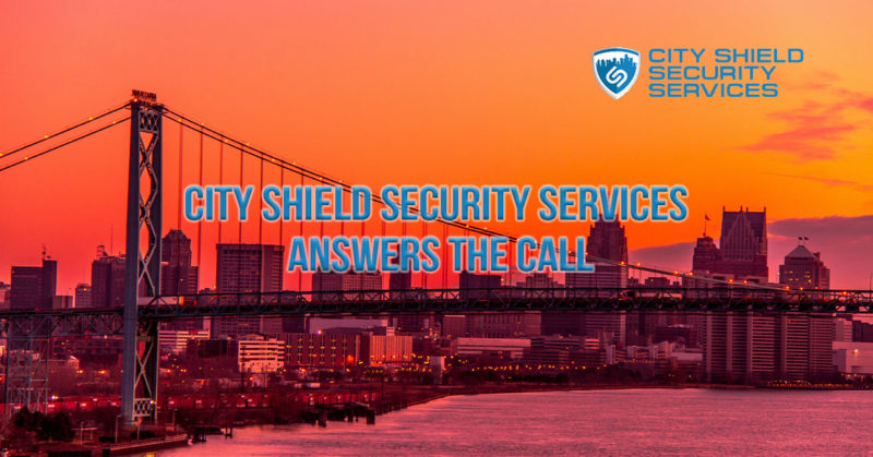 City Shield Security Services Answers the Call City Shield Security