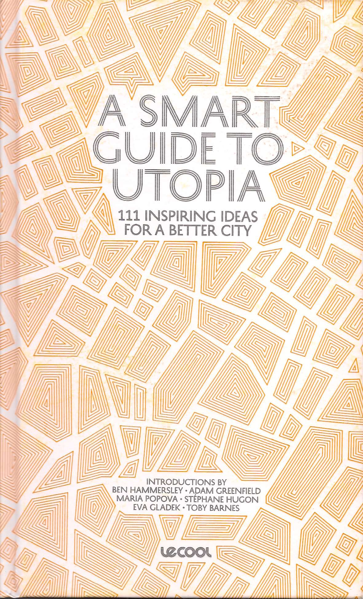 A smart guide to utopia, por Kati Krause (coord.) ciudaddocumento