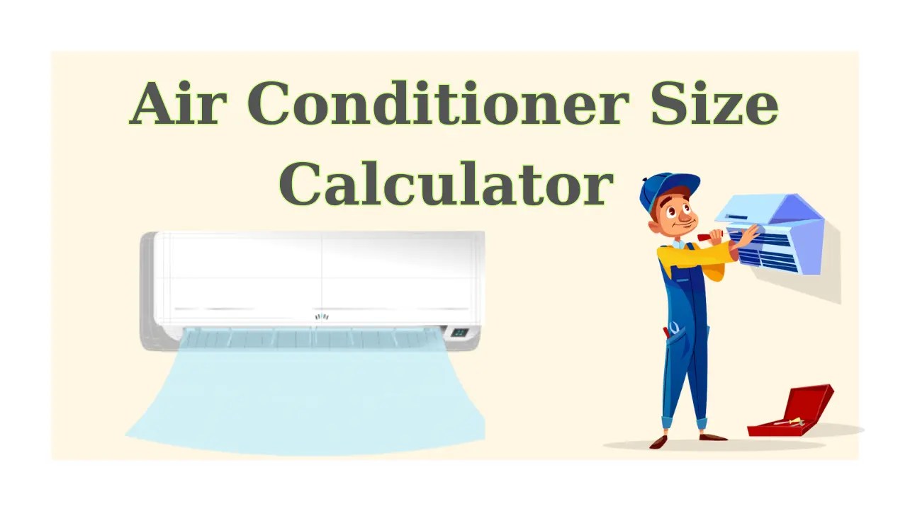 Air Conditioner Size Calculator AC Capacity Calculator Civileek
