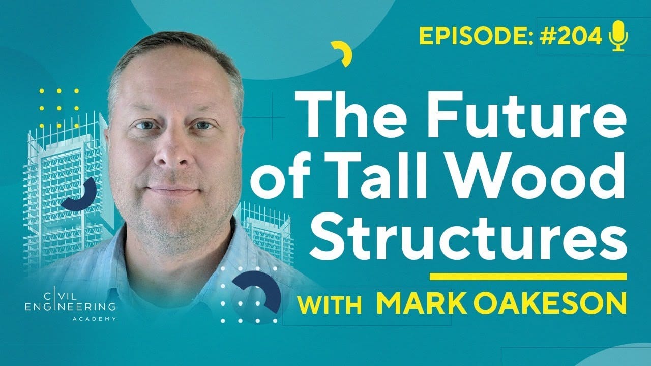 CEA 204 The Future of Tall Wood Structures with Mark Oakeson Civil