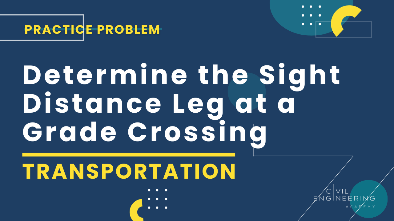 Civil PE Exam Transportation Determine the Sight Distance Leg at a