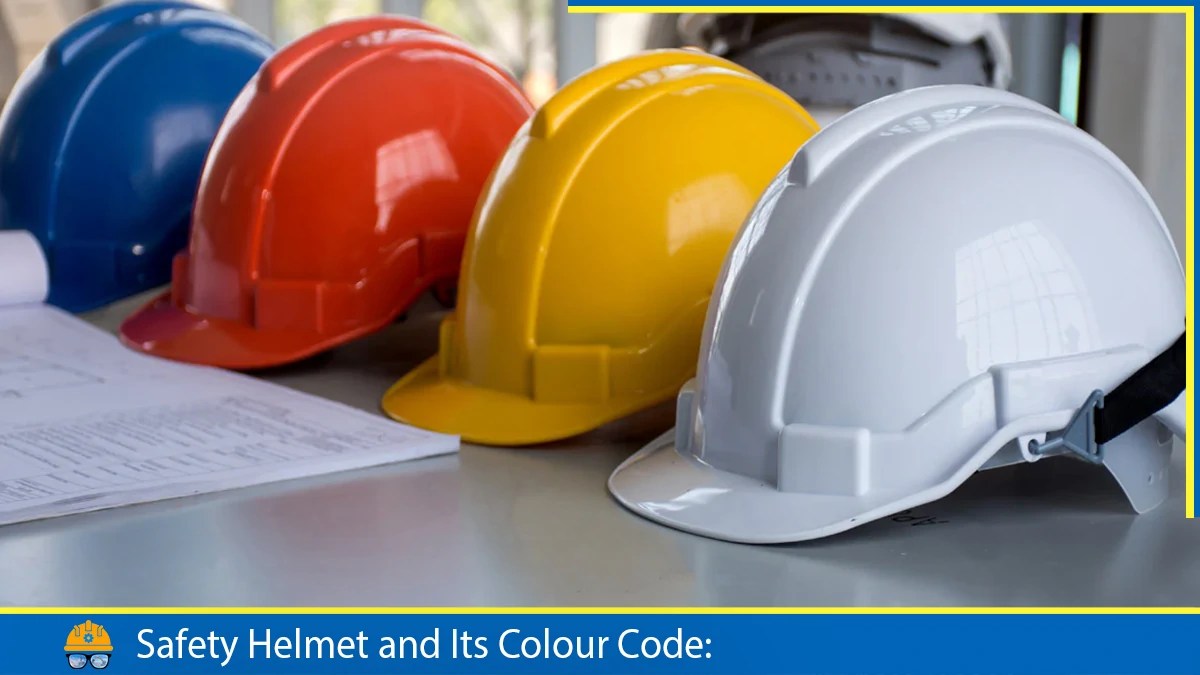 Safety Helmet and Its Colour Code Safety and Responsibility — Civil