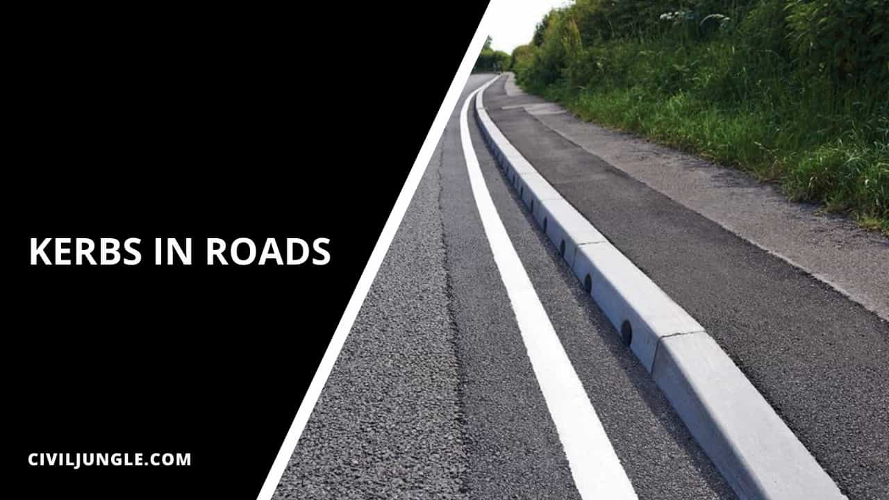Kerbs In Roads Types of Kerbs Shape of Kerbs Materials of Kerbs
