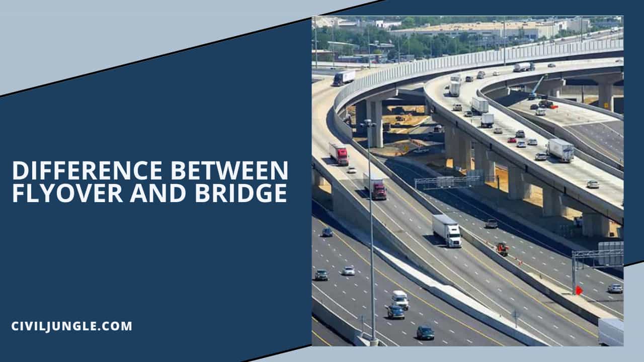 Difference Between Flyover and Bridge What Is Flyover What Is Bridge