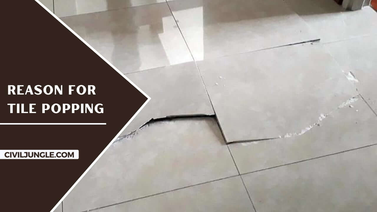 All About Tile Popping What Is Tile Popping Reason for Tile Popping