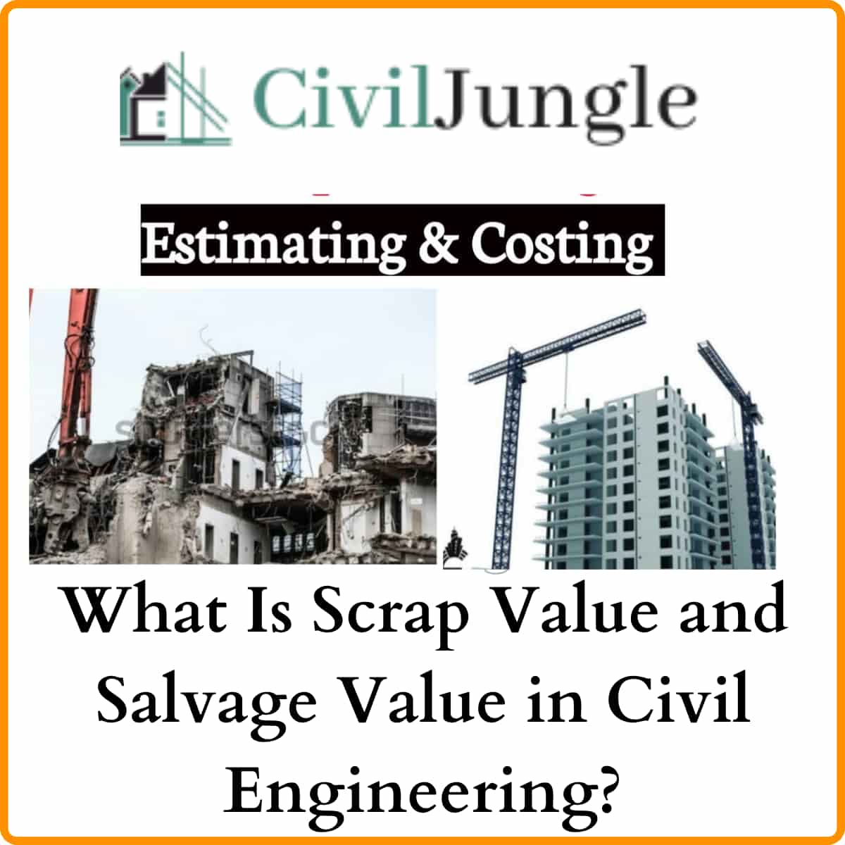 What Is Scrap Value and Salvage Value Types of Value in Civil Engineering