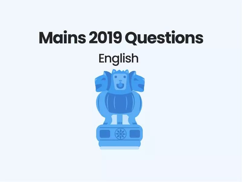 UPSC Mains 2019 Question, English Compulsory Paper Civils360 IAS