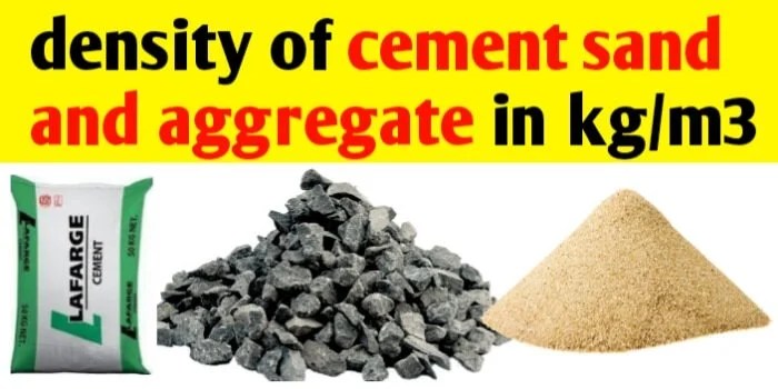 Density of Cement Sand and Aggregate in Kg/m3 list of material