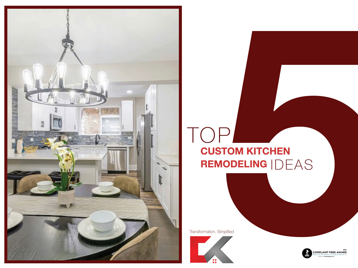 Custom Kitchen Remodeling Top 5 Chicago Trending Style Ideas