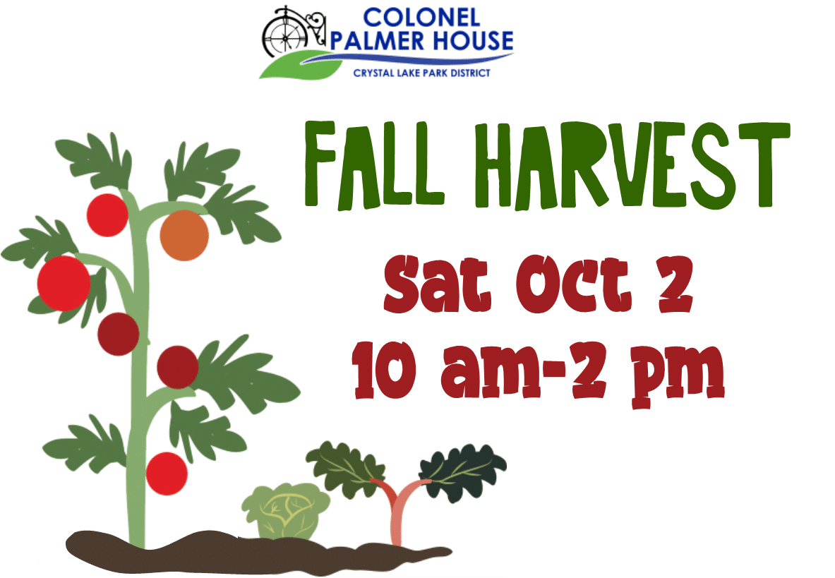 Fall Harvest at the Colonel Palmer House Crystal Lake Historical Society