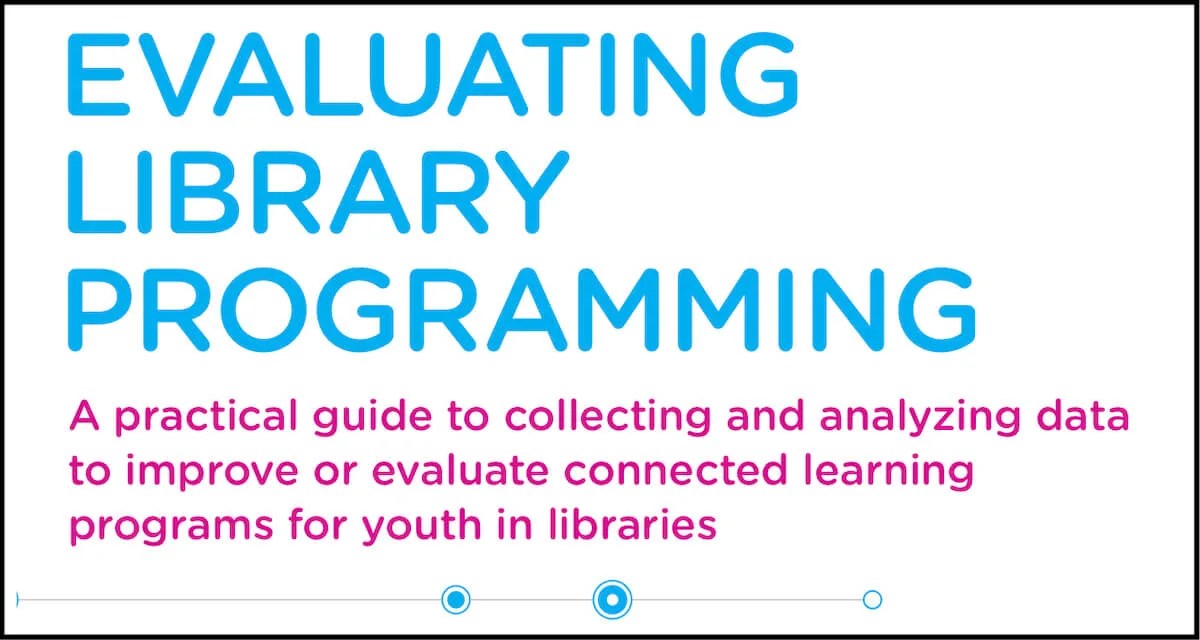 Evaluating Library Programming A practical guide to collecting and