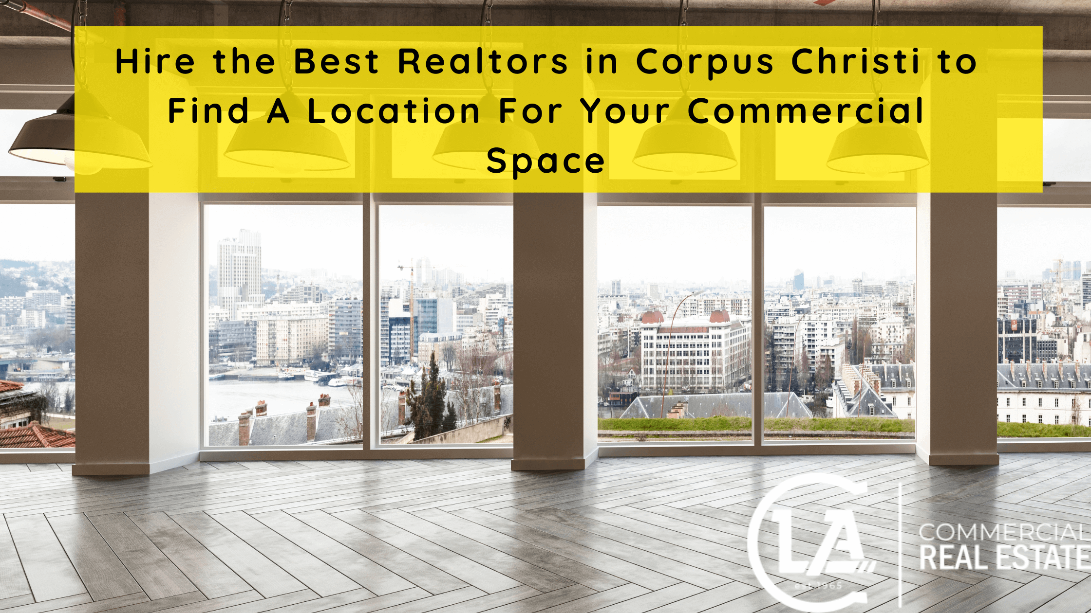 Hire the Best Realtors in Corpus Christi to Find A Location For Your
