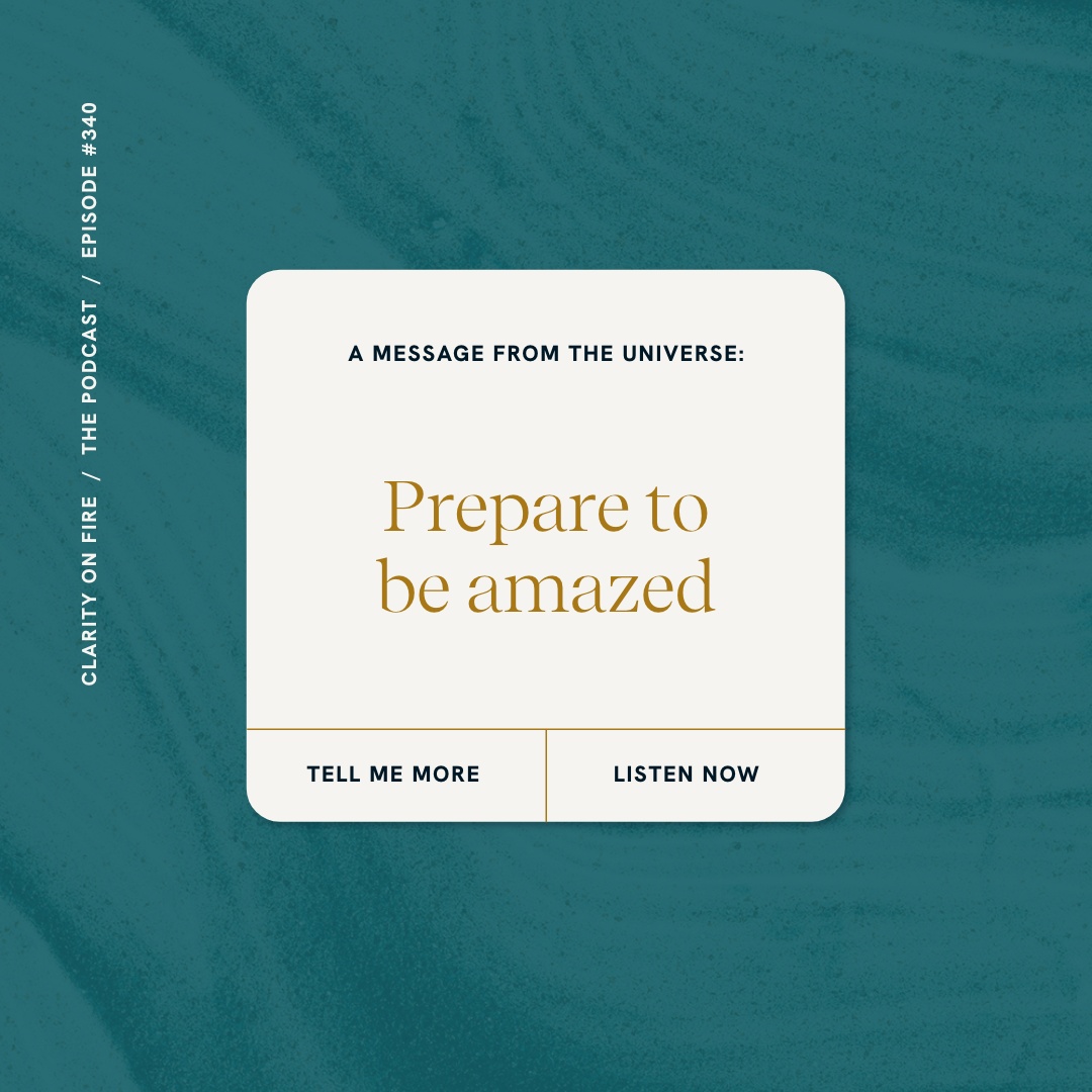 Message from the Universe Prepare to be amazed Clarity on Fire