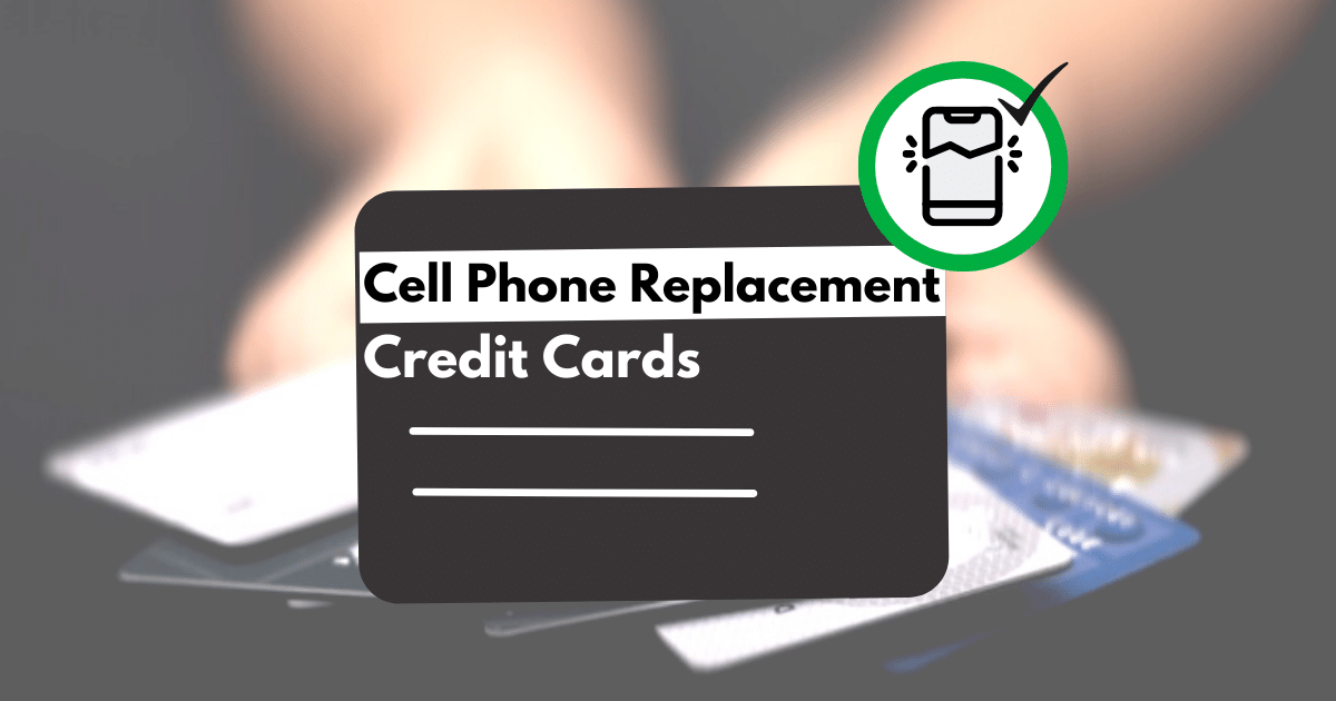 Cell Phone Protection These Credit Cards Will Replace Your Stolen or