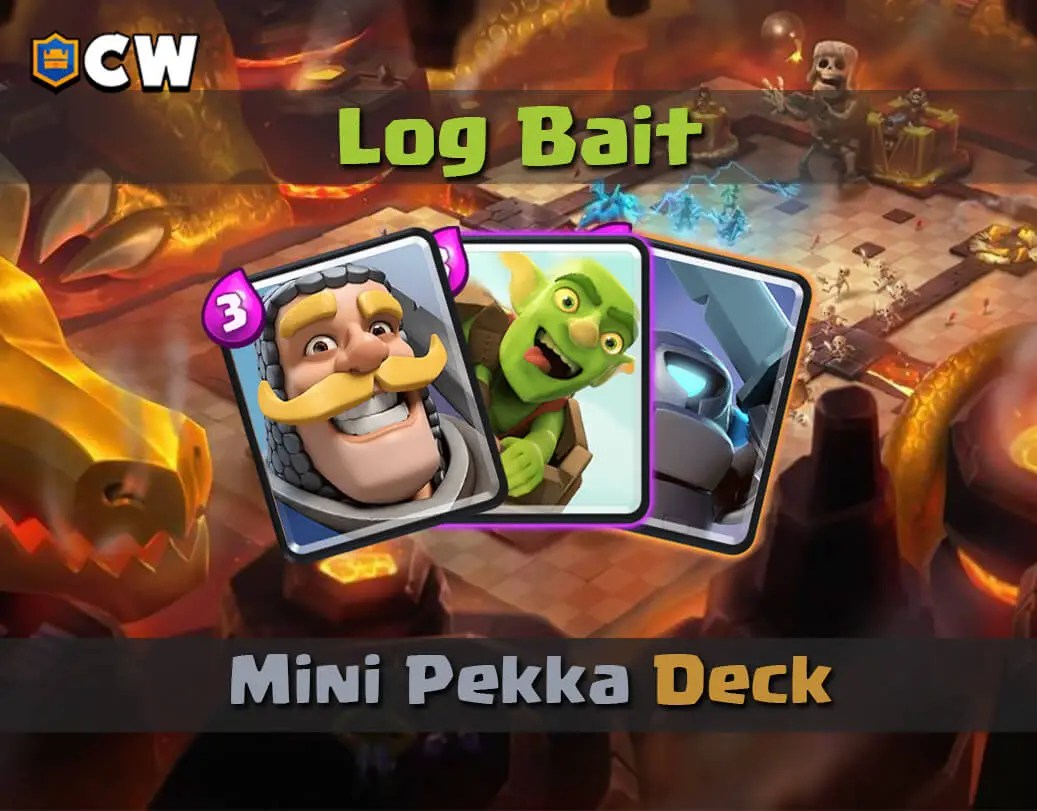 Log Bait Mini Pekka Clash Royale Deck Clash Royale Guides