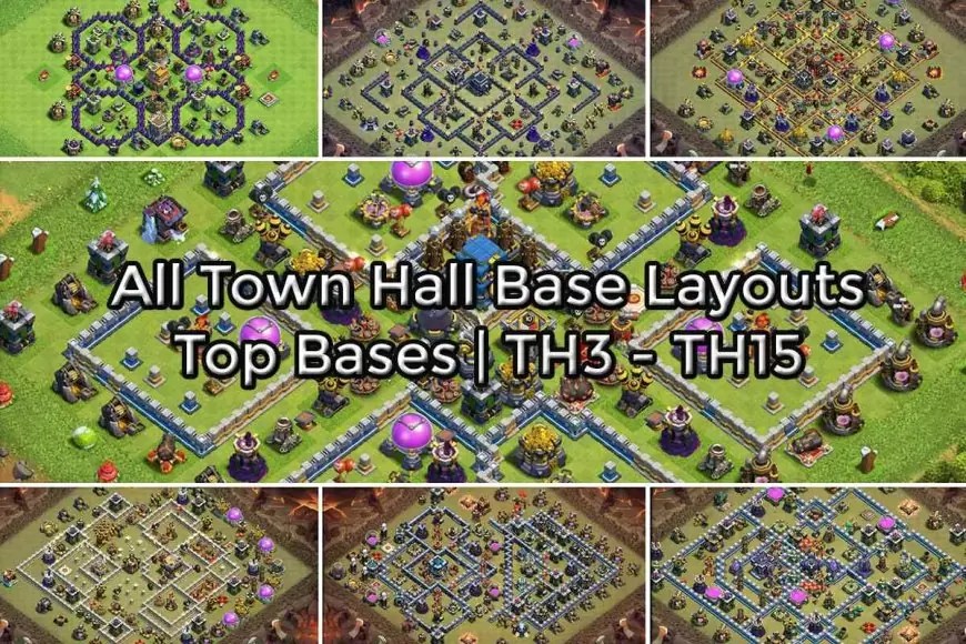 All Town Hall Base Layouts Top Bases TH3 TH15 Clash of Clans Town Hall Base Link