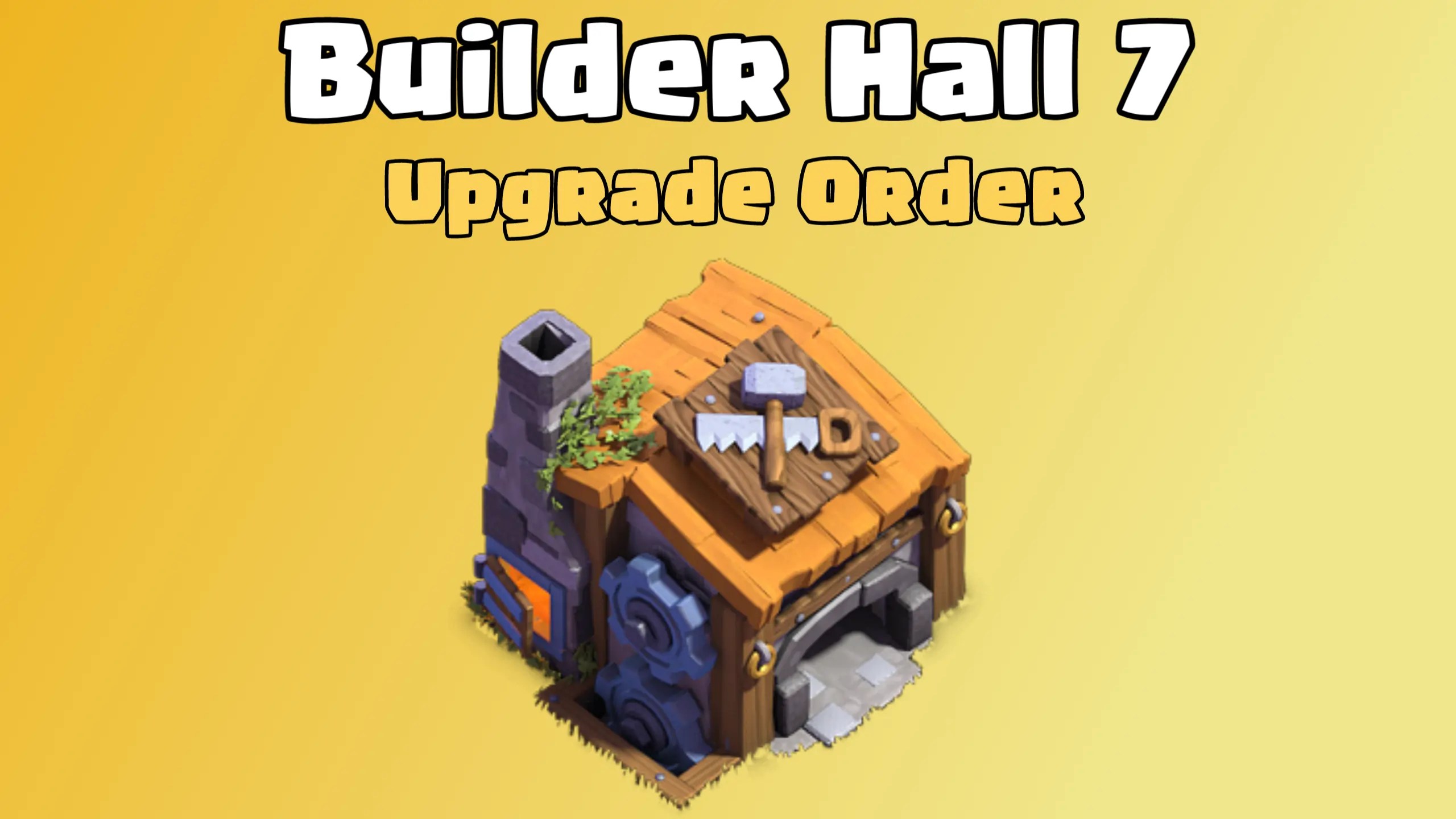 Clash of Clans Builder Hall 7 (BH7) Upgrade Order ClashDaddy
