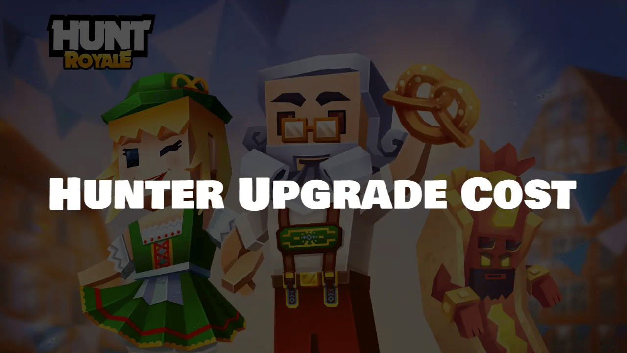 Hunt Royale Hunter Level Cost Chart