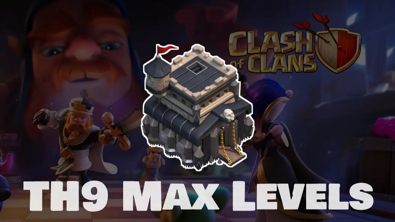 Clash of Clans TH9 Max Levels List ClashDaddy