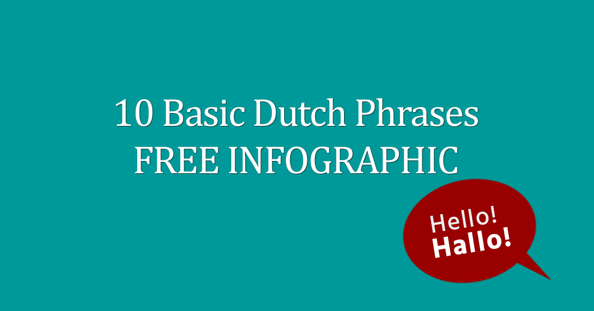 10 Basic Dutch Phrases FREE Infographic Download Today!