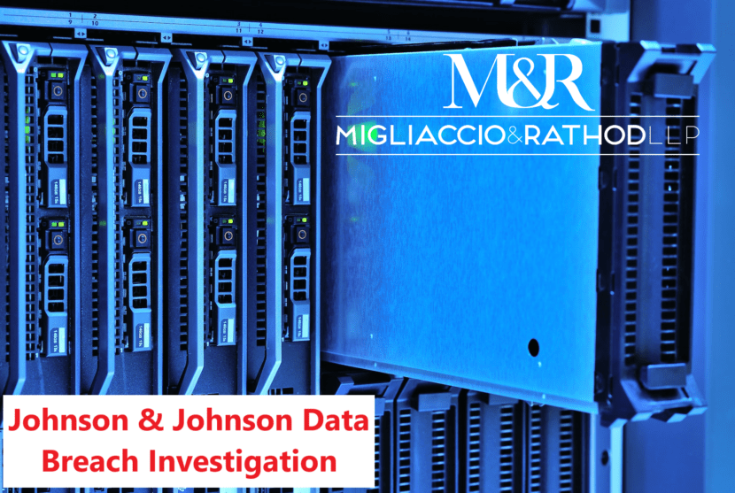 Johnson & Johnson Data Breach Investigation Migliaccio & Rathod LLP