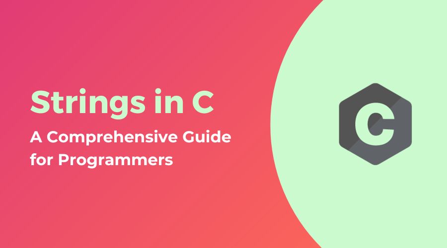 Strings in C A Comprehensive Guide for Programmers ClassNotes4U