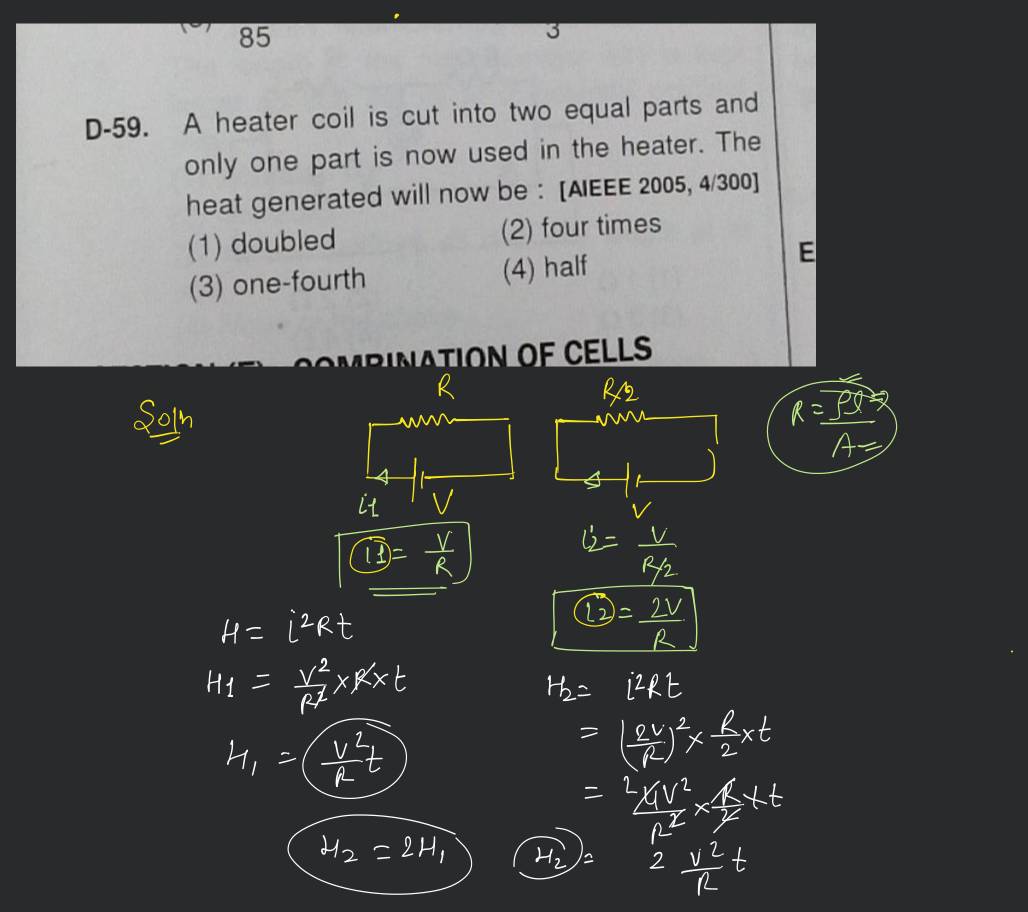 A heater coil is cut into two equal parts and only one part is now used i..
